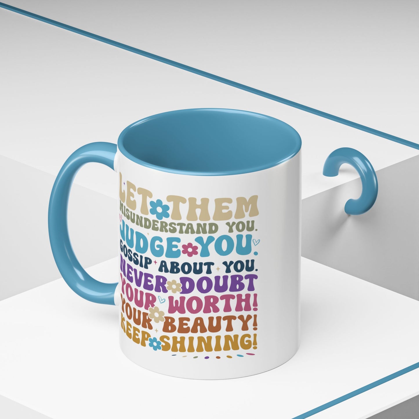 Motivation Mug - Let Them Misunderstand You