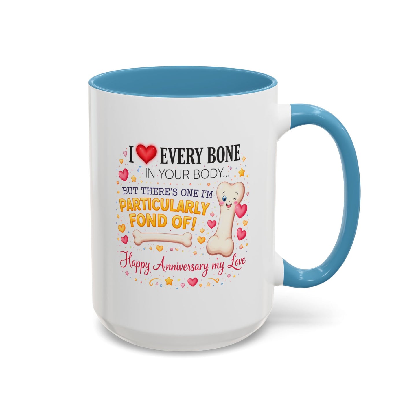 Anniversary Mug - I Love Every Bone In Your Body