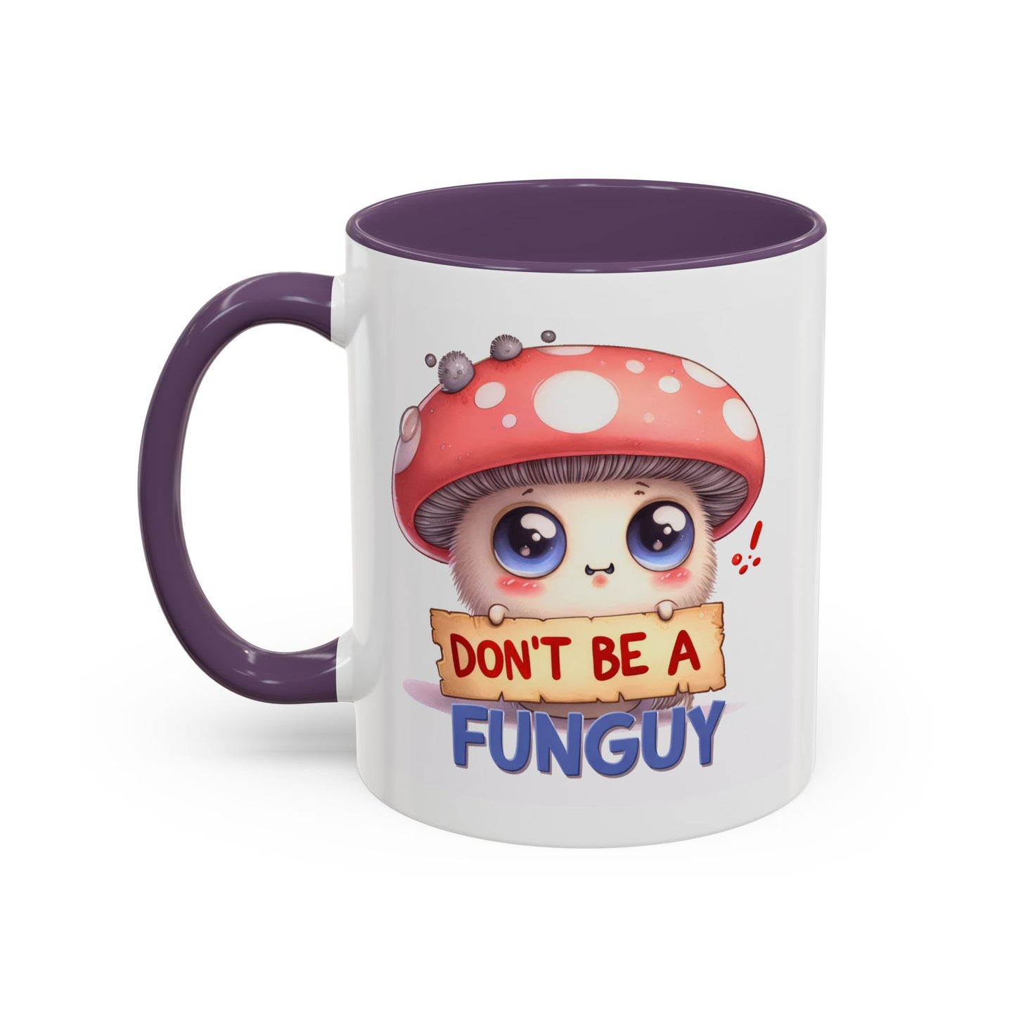 Humor Mug - Don't Be a Funguy