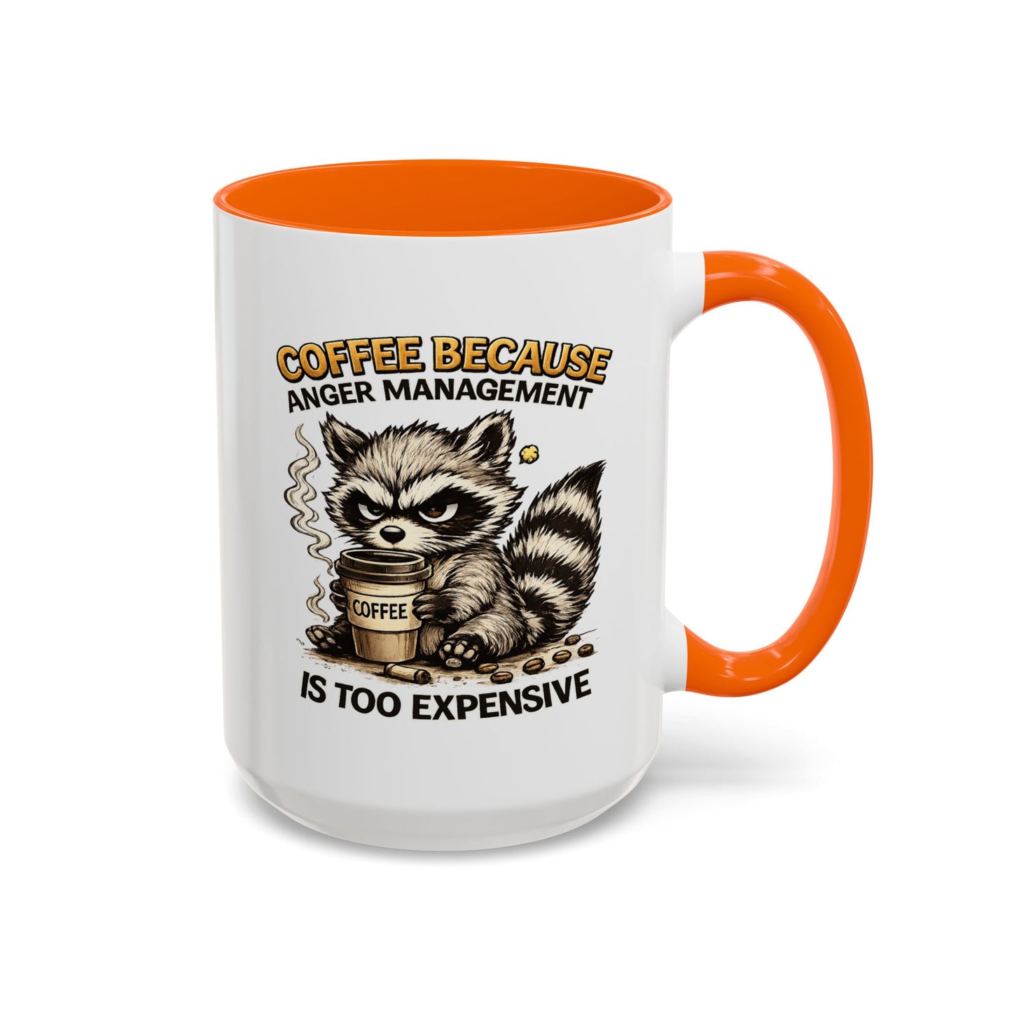 Humor Mug -  Coffee Because Anger