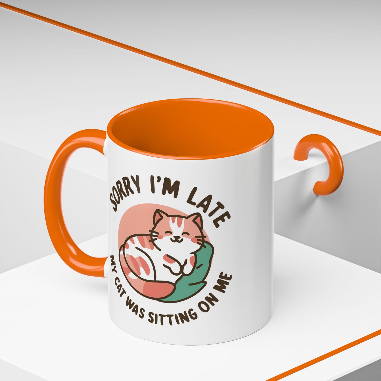 Humor Mug - Sorry I'm Late My Cat Was Sitting on Me