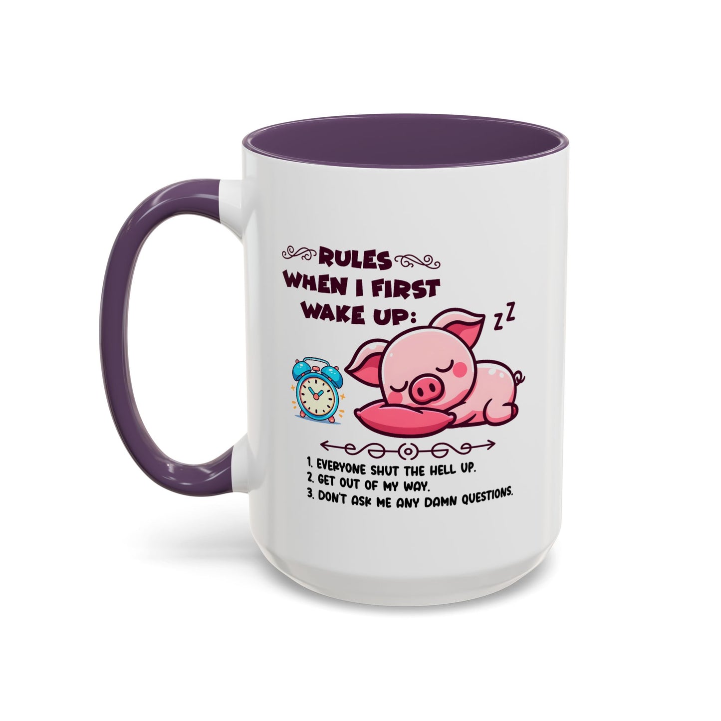 Humor Mug - Rules When I First Wake Up!