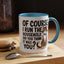 Animal Mug - Of Course I Run This Household