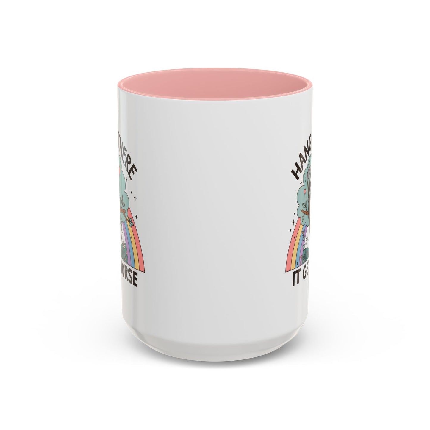 Humor Mug - Hang in There It Gets Worse