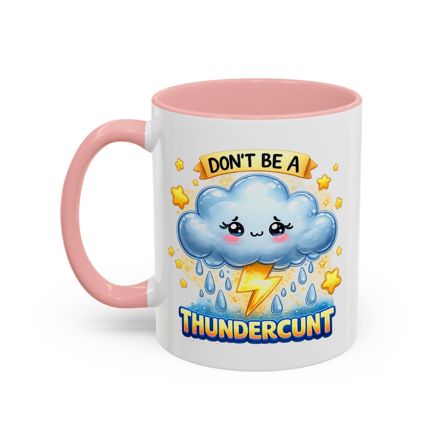Humor Mug - Don't Be a Thundercunt