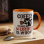 Humor Mug -  Coffee Because Murder is Wrong