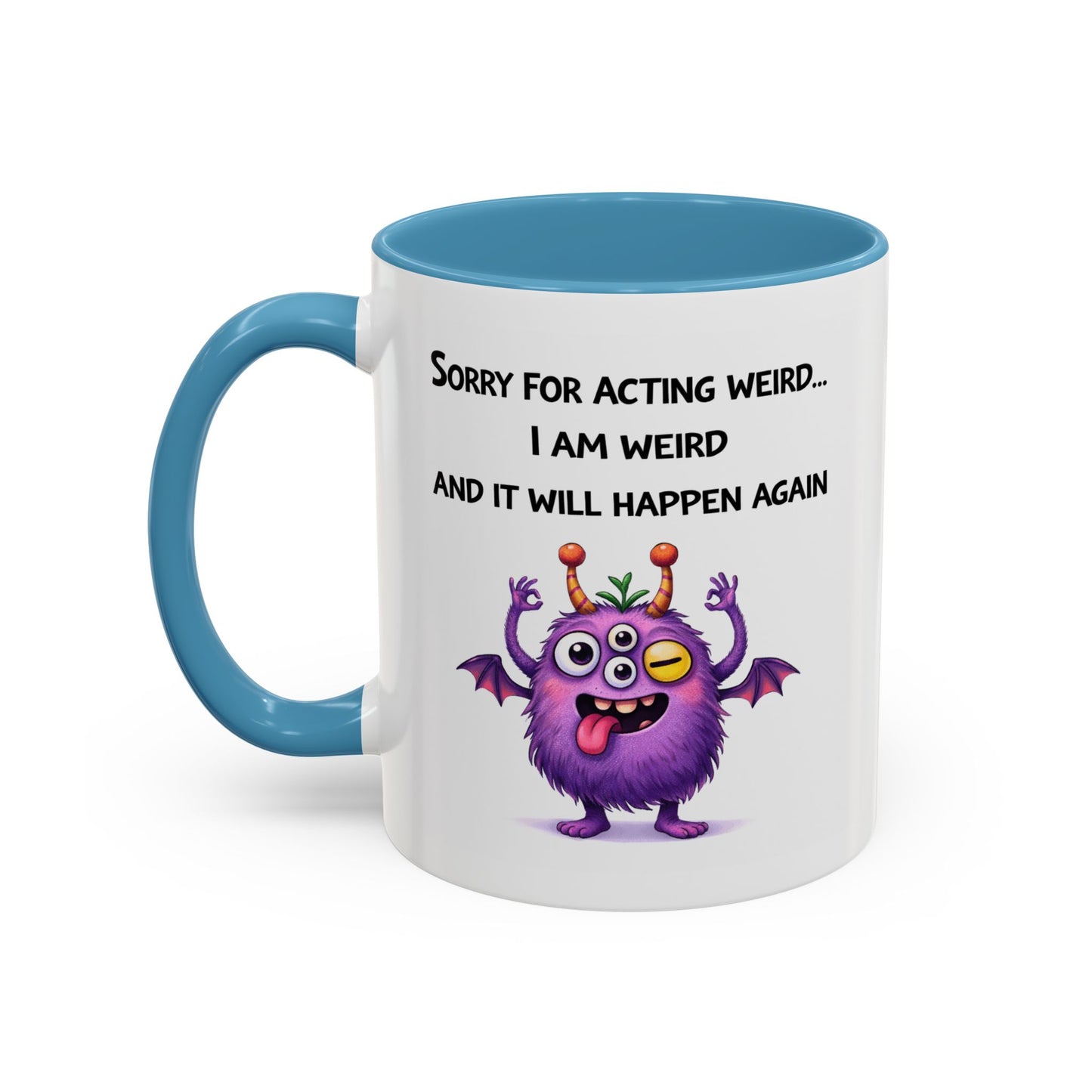 Humor Mug - Sorry For Acting Weird