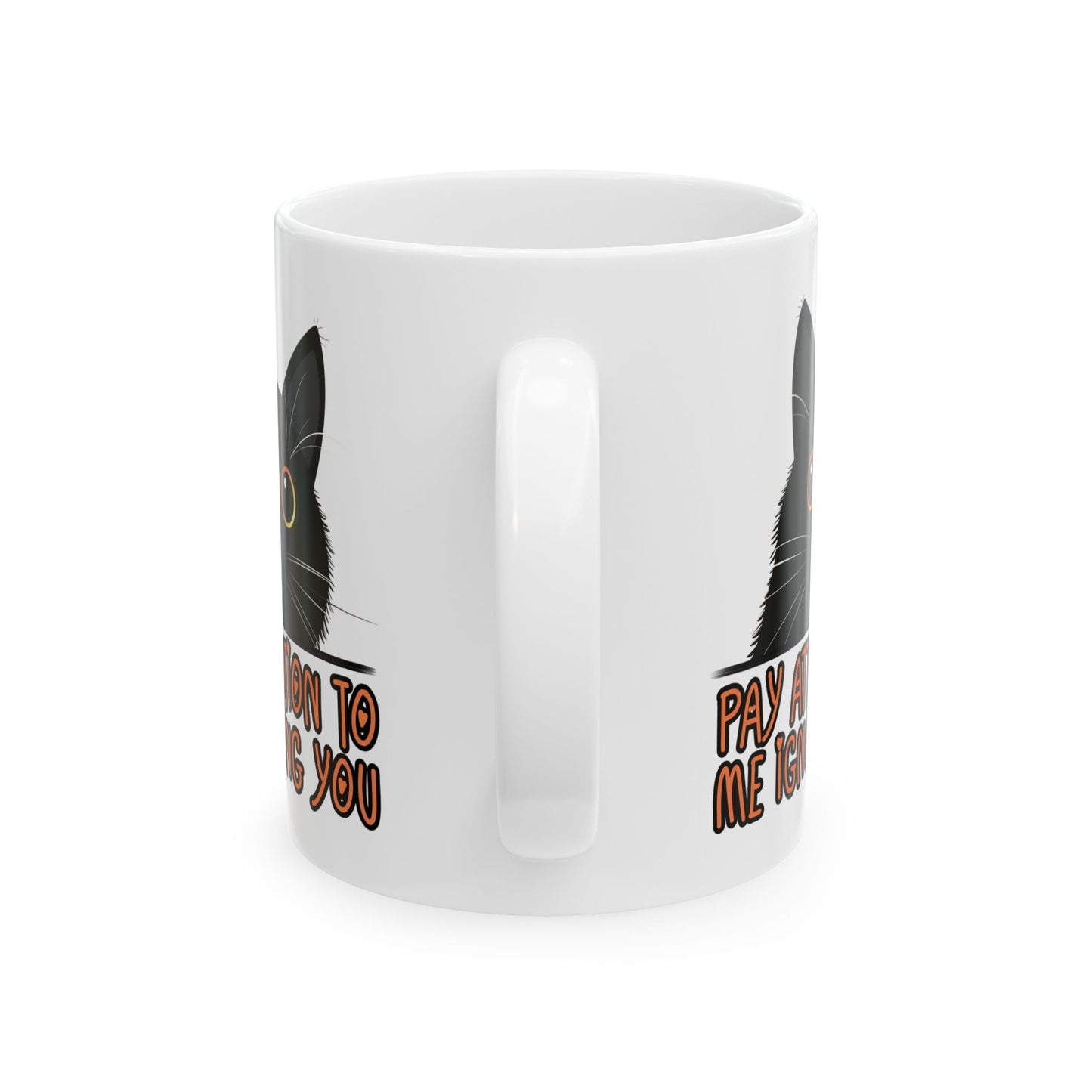Humor Mug - Pay Attention to Me