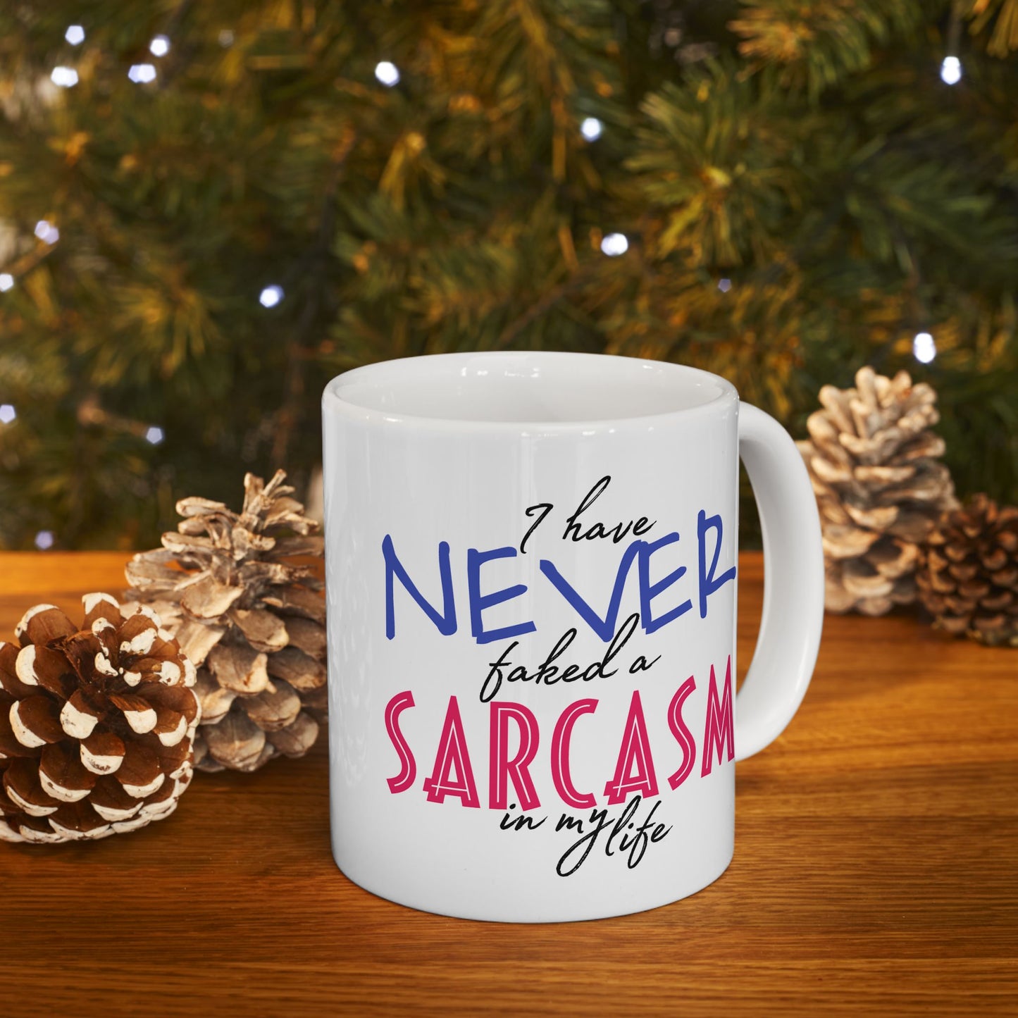 Adult Mug - I Have Never Faked A Sarcasm