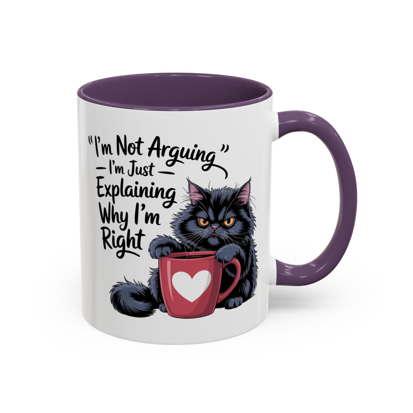 Humor Mug - I Am Not Arguing