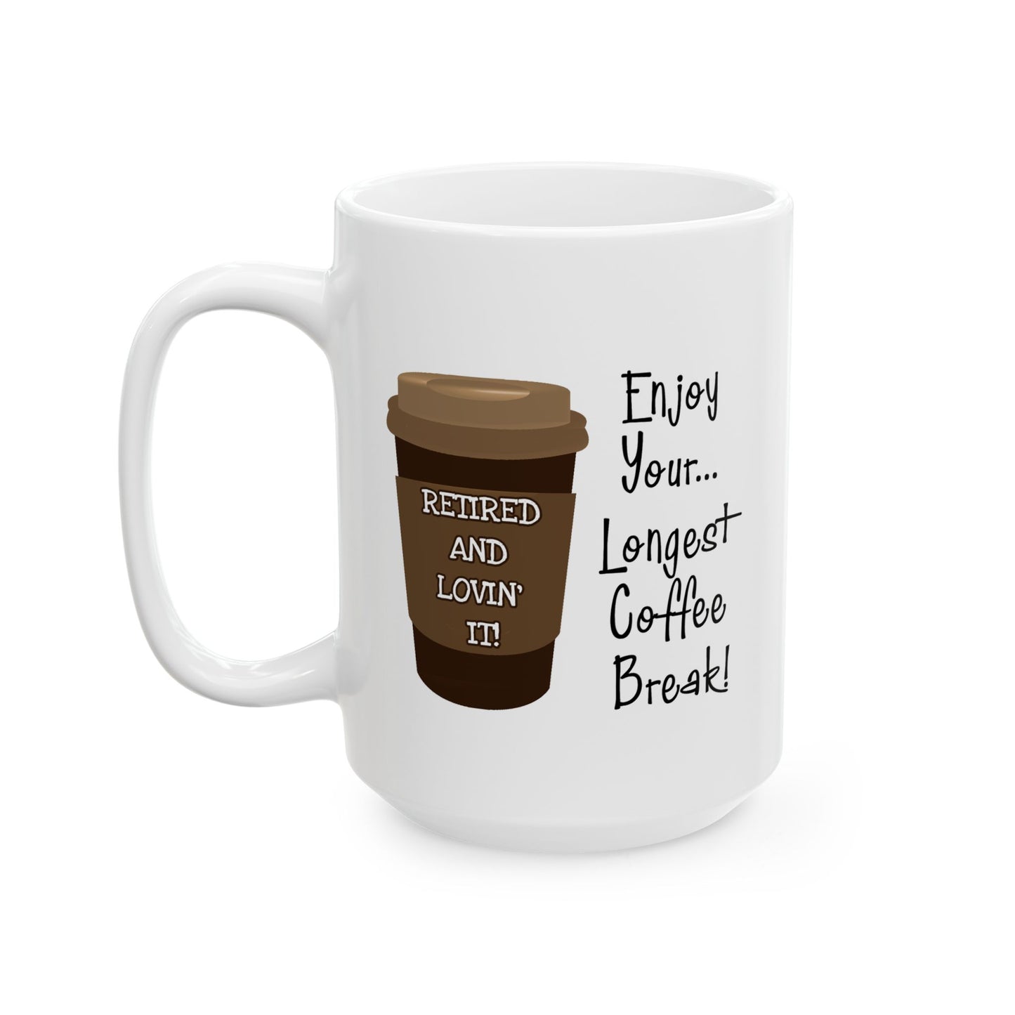 Office Mug - Retired and Lovin' It!