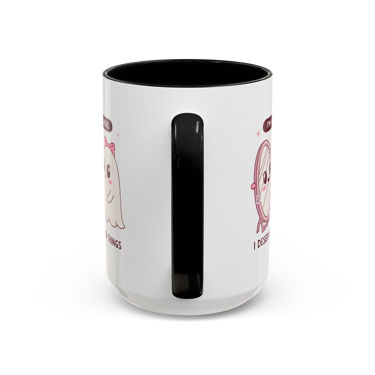 Humor Mug - I'm a good Ghoul I Deserve Good Things