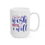 Motivation Mug - Turn I Wish Into I Will
