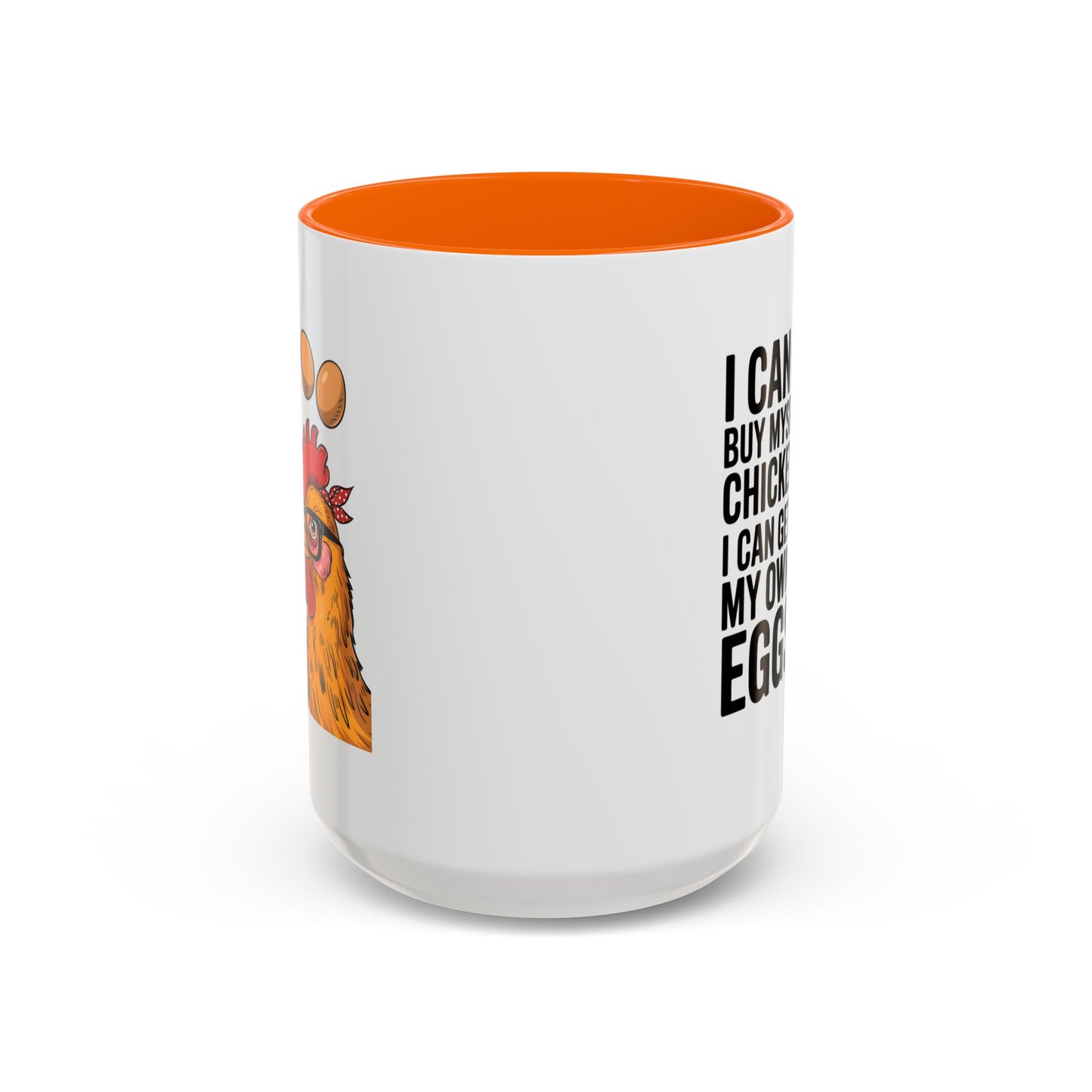 Humor Mug - I Can Buy Myself Chickens