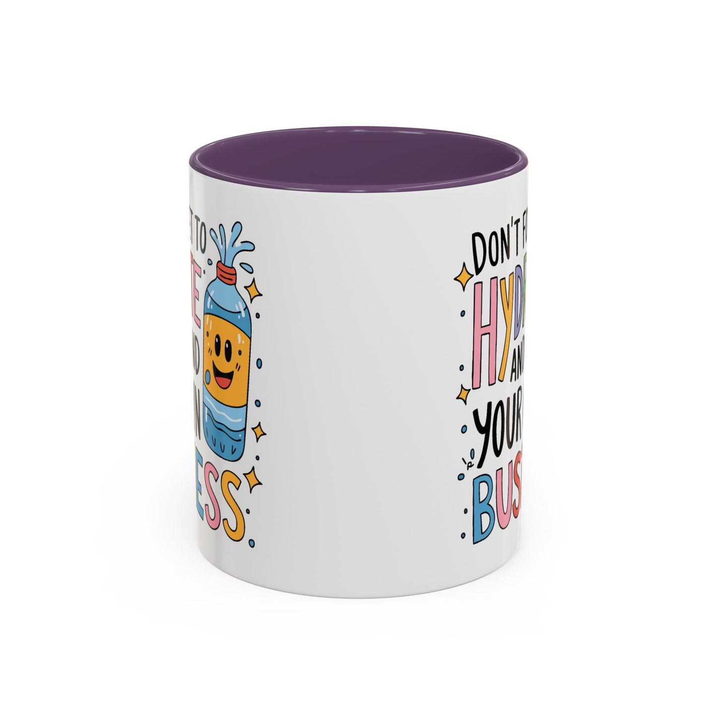 Humor Mug - Don't Forget to Hydrate