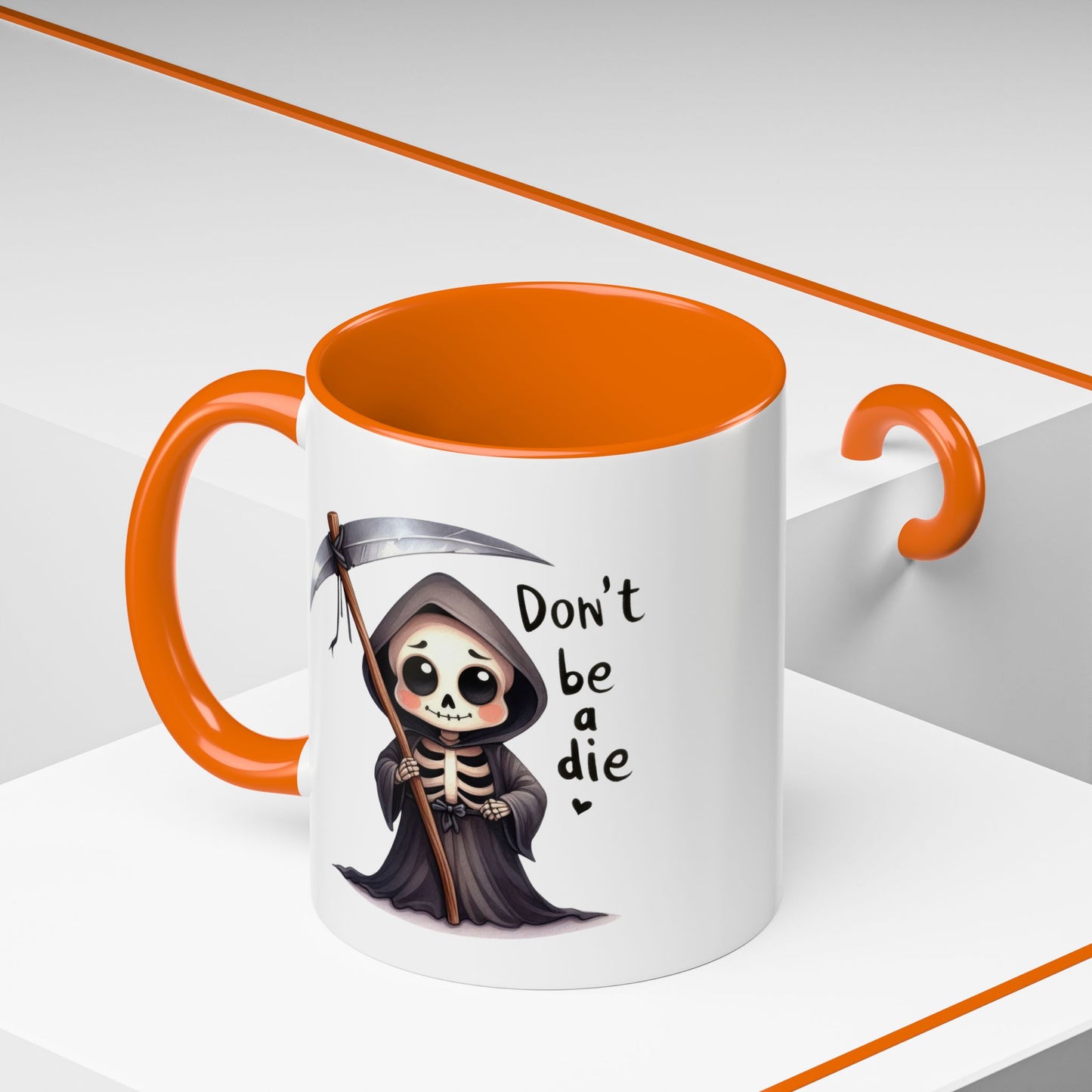 Humor Mug - Don't Be a Die