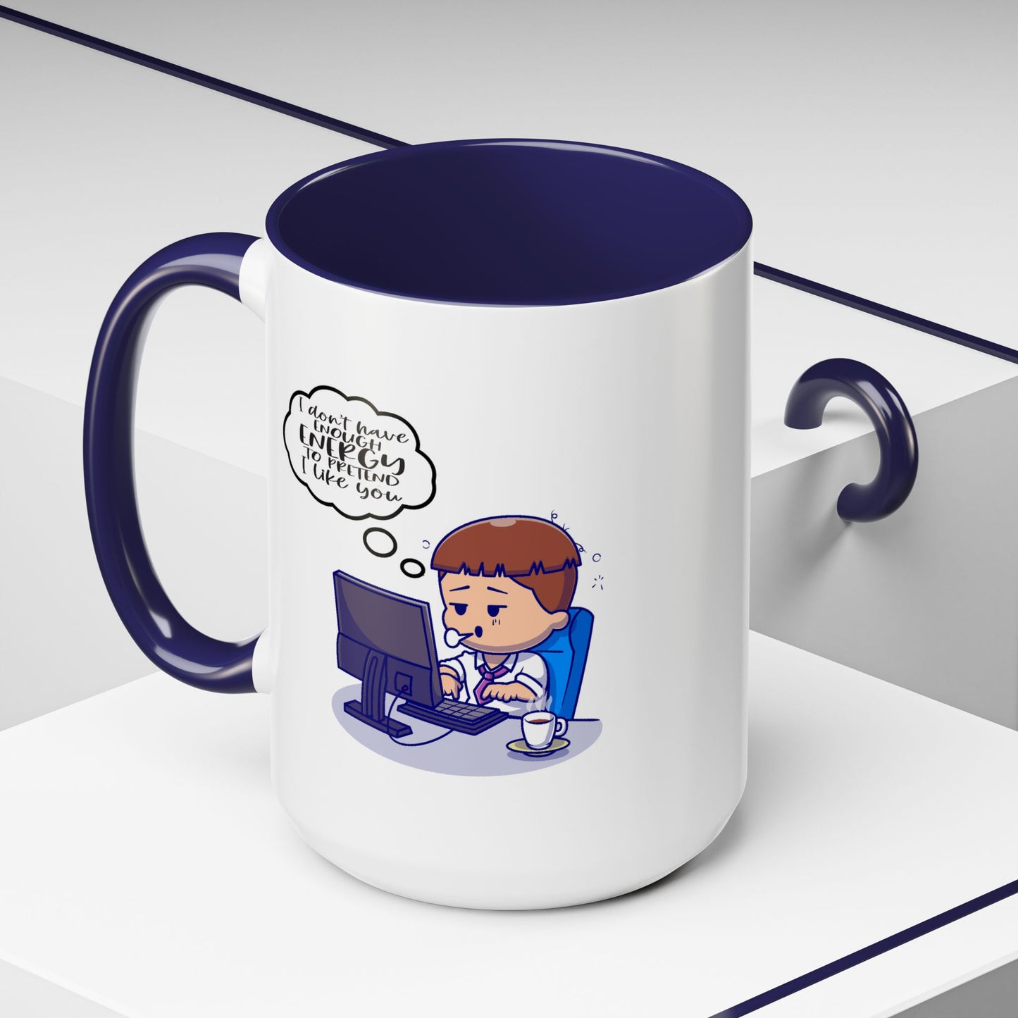 Humor Mug - I Don't Have Enough Energy