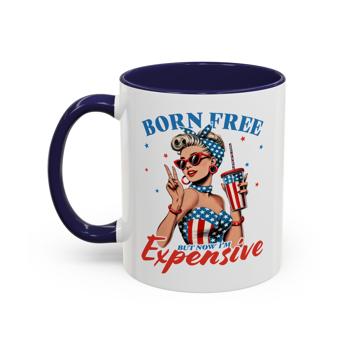 4th of July Mug - Born Free But Now I'm Expensive