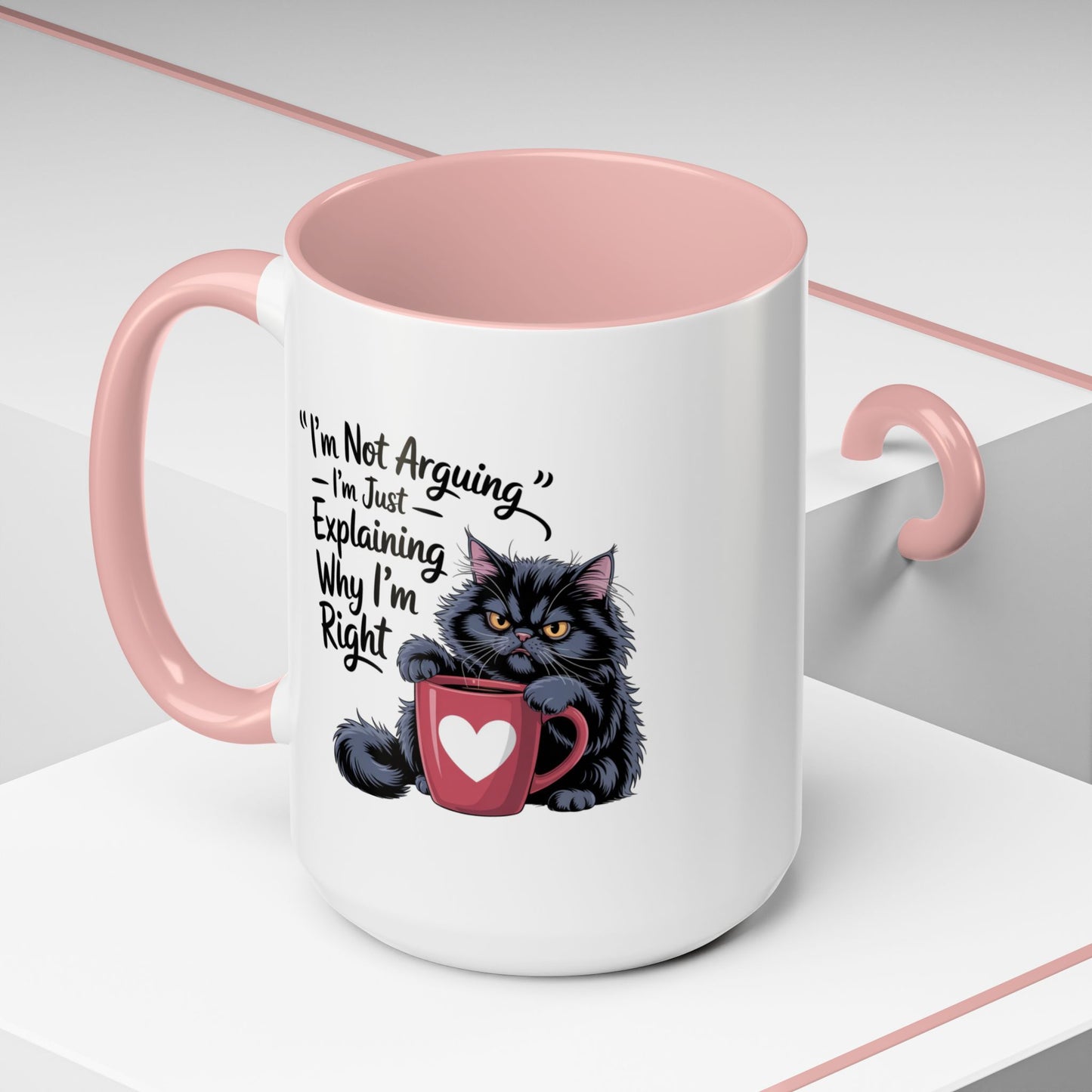 Humor Mug - I Am Not Arguing