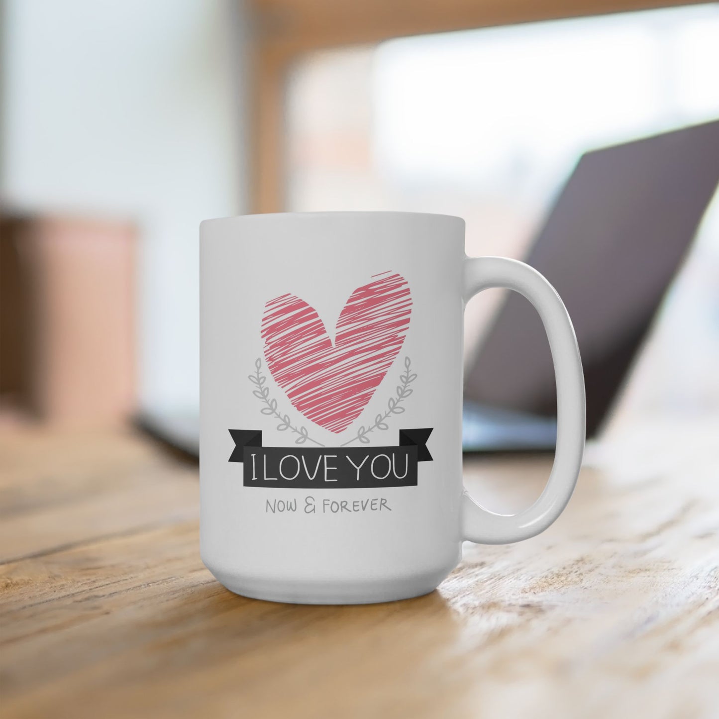 Anniversary Mug - I Love You Now & Forever!
