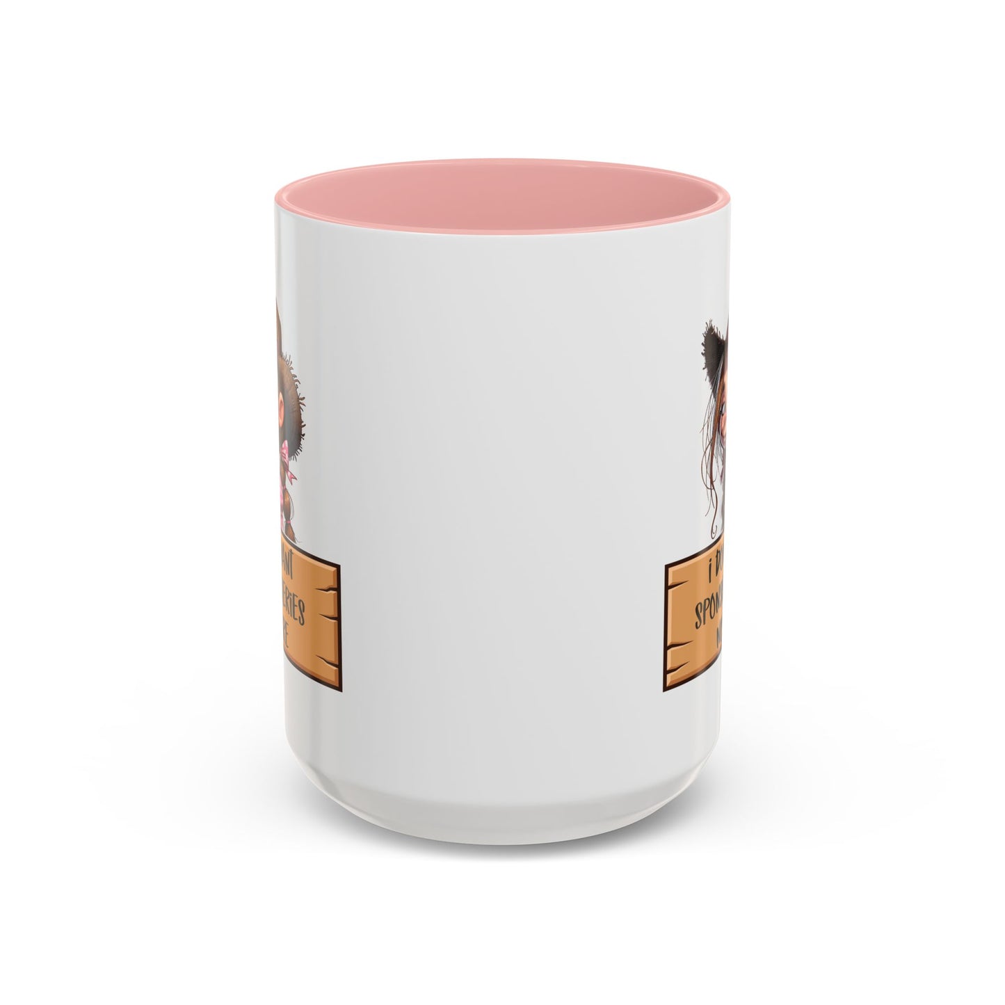 Adult Mug - I Don't Want Sponserbileries No More