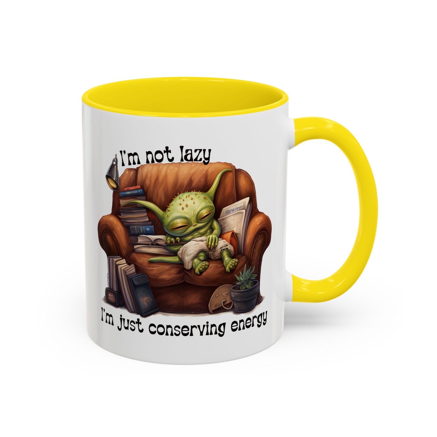 Humor mug - I'm Not Lazy I'm Just Conserving Energy Alien