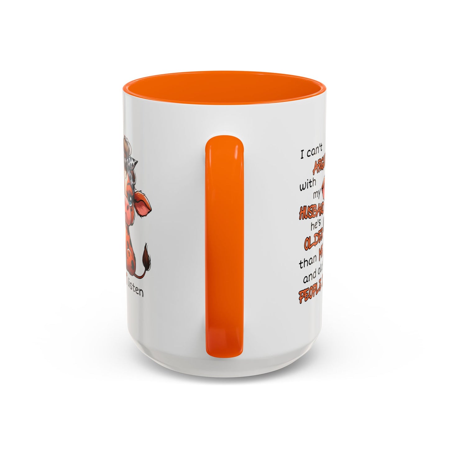 Humor Mug - I Can't Argue With My Husband