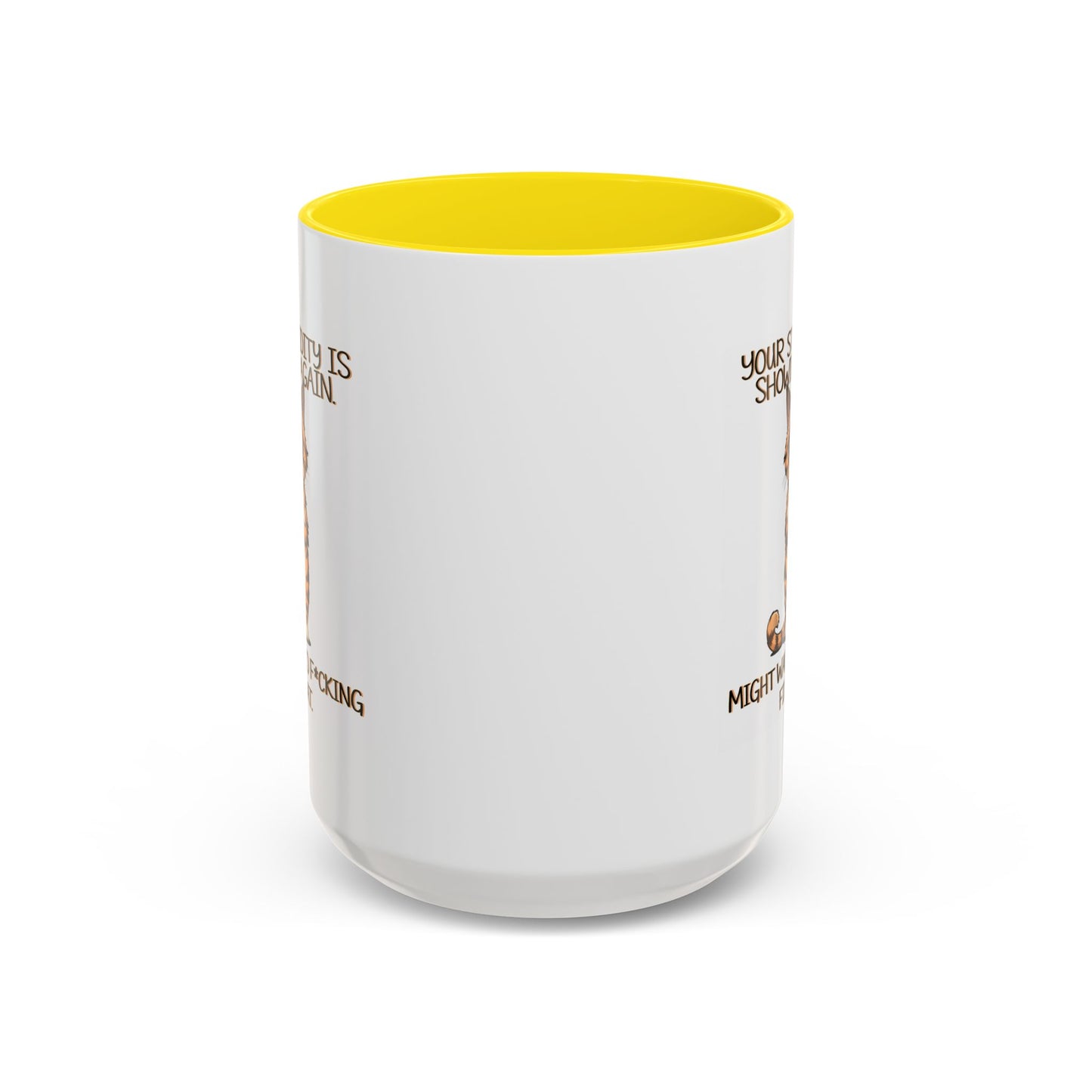 Humor Mug - Your Stupidity is Showing Again