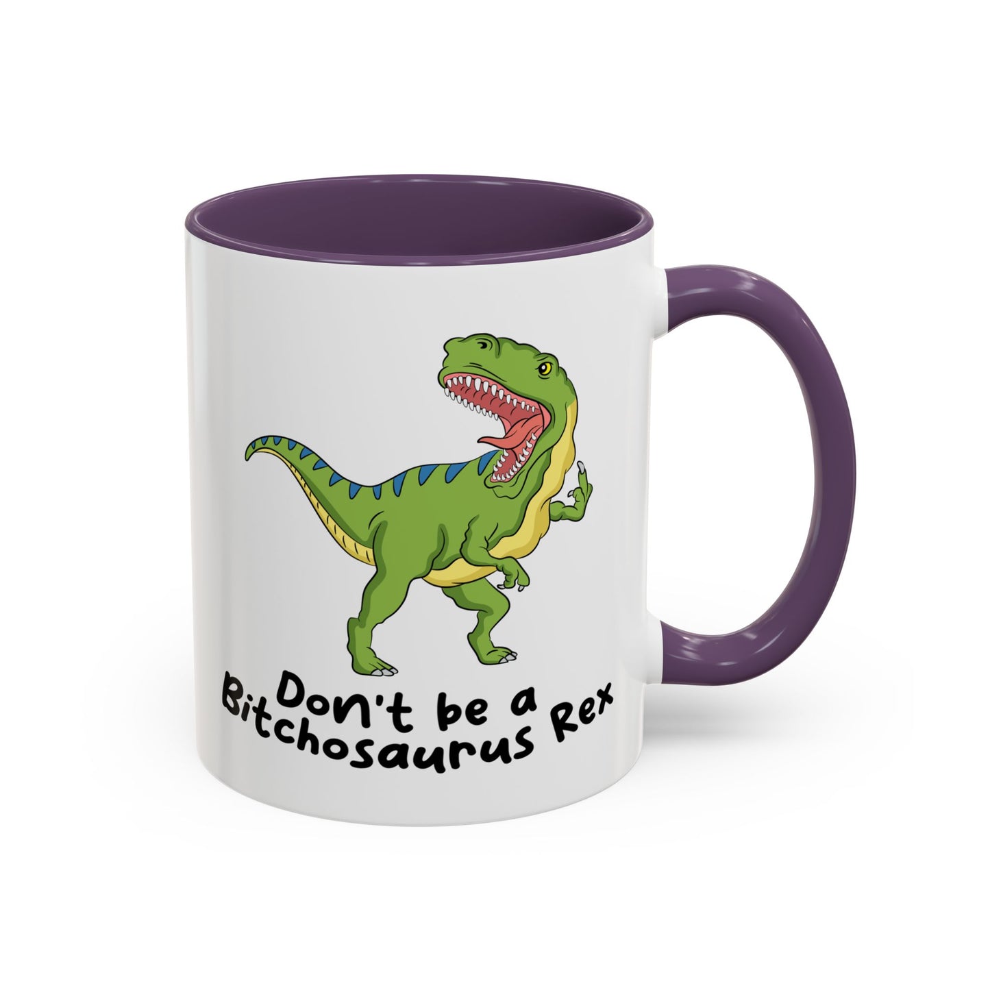 Adult Mug - Don't Be A Bitchasaurus Rex