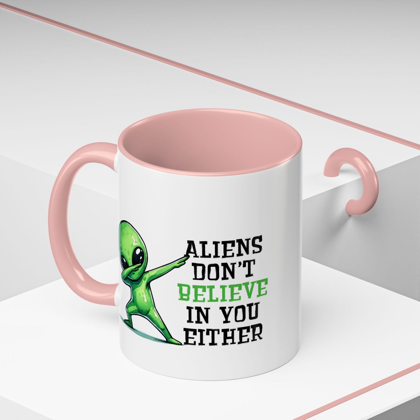 Alien Mug - Aliens Don't Believe In You Either