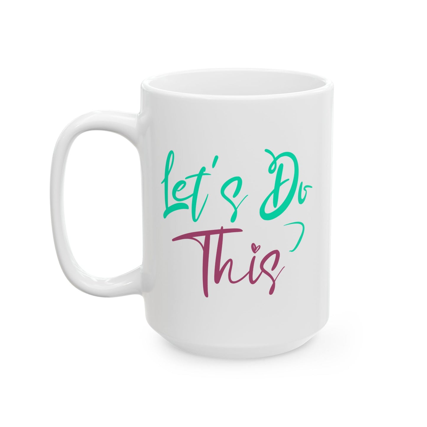 Motivation Mug - Let's Do This