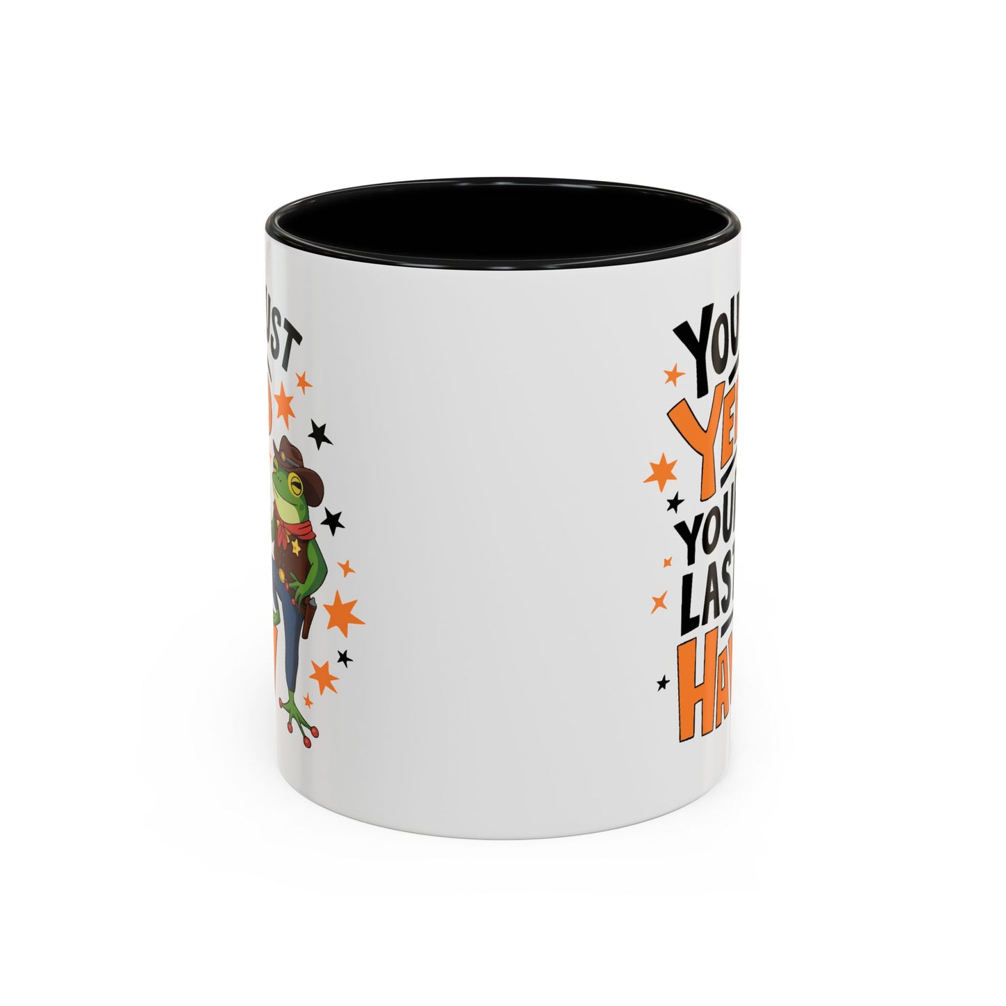 Humor Mug - You Just Yeed Your Last Haw