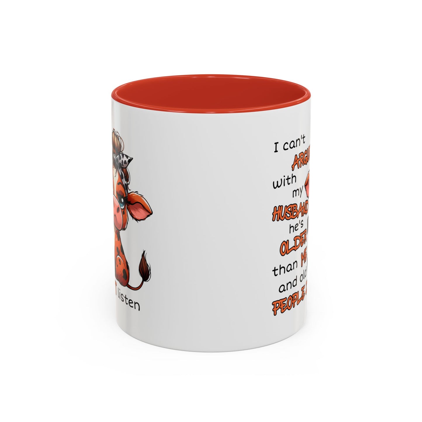 Humor Mug - I Can't Argue With My Husband
