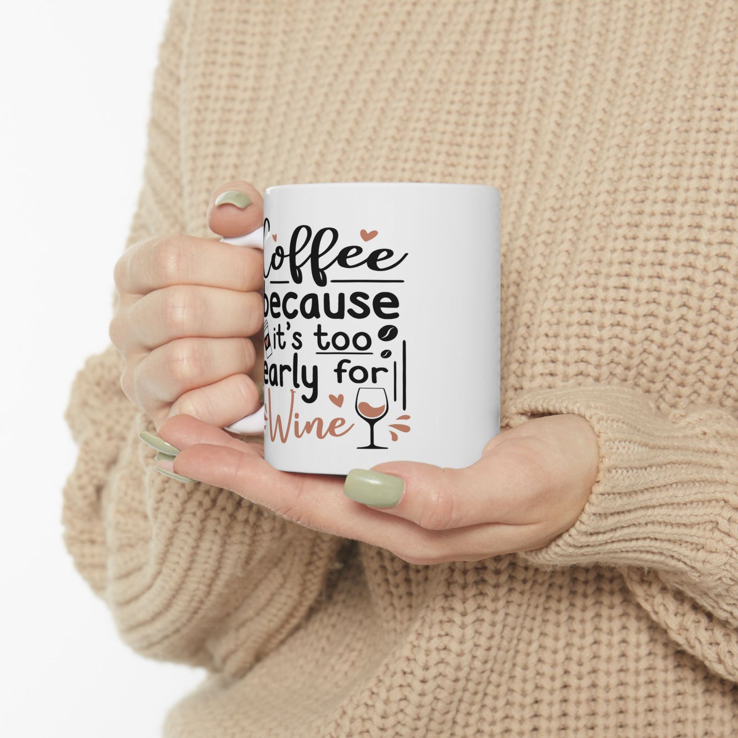 Humor Mug - Coffee Because It's Too Early