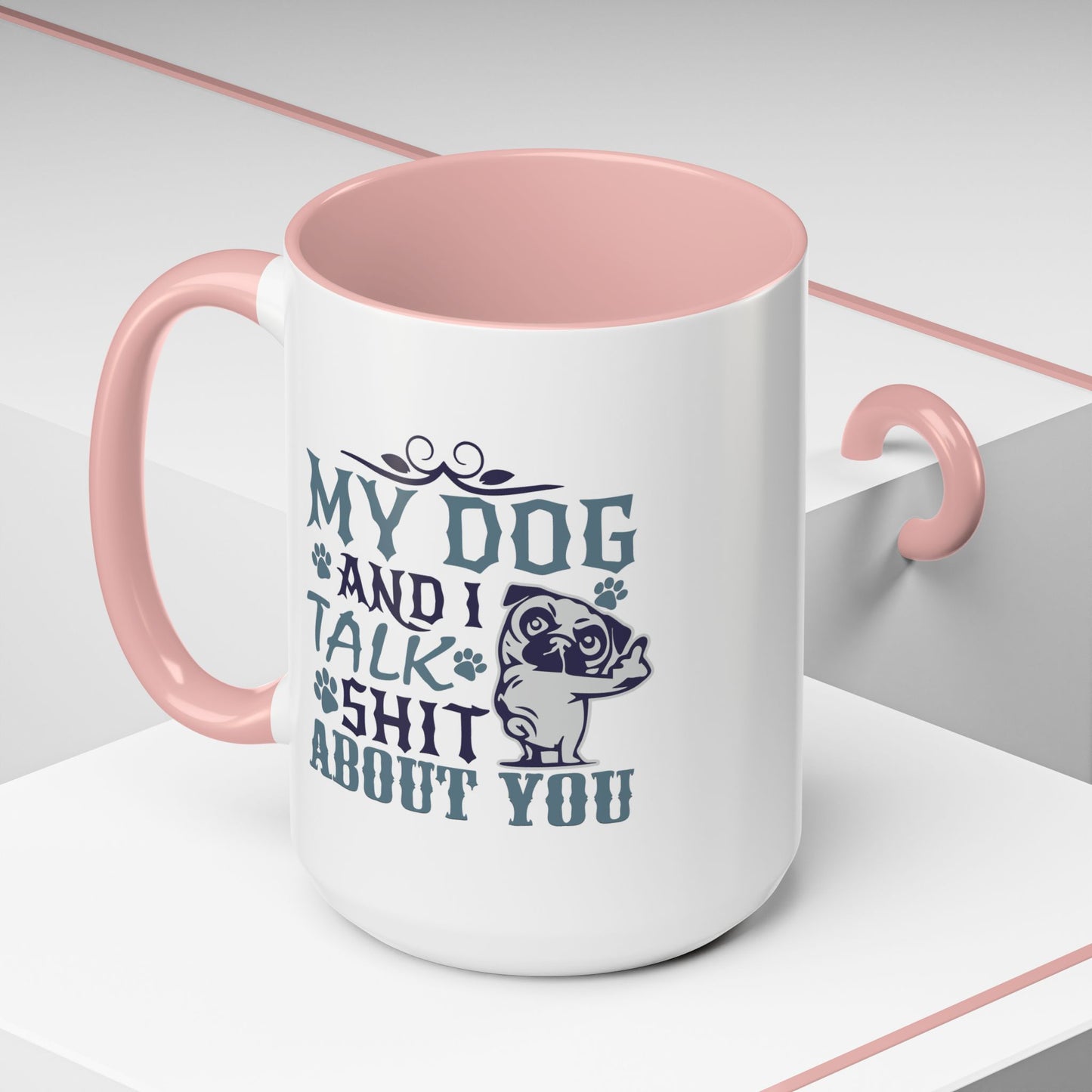 Humor Mug - My Dog and I