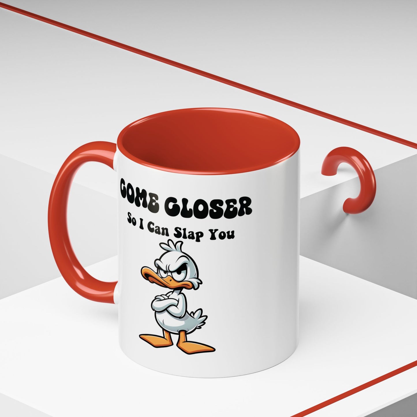 Humor Mug - Come Closer So I Can Slap You