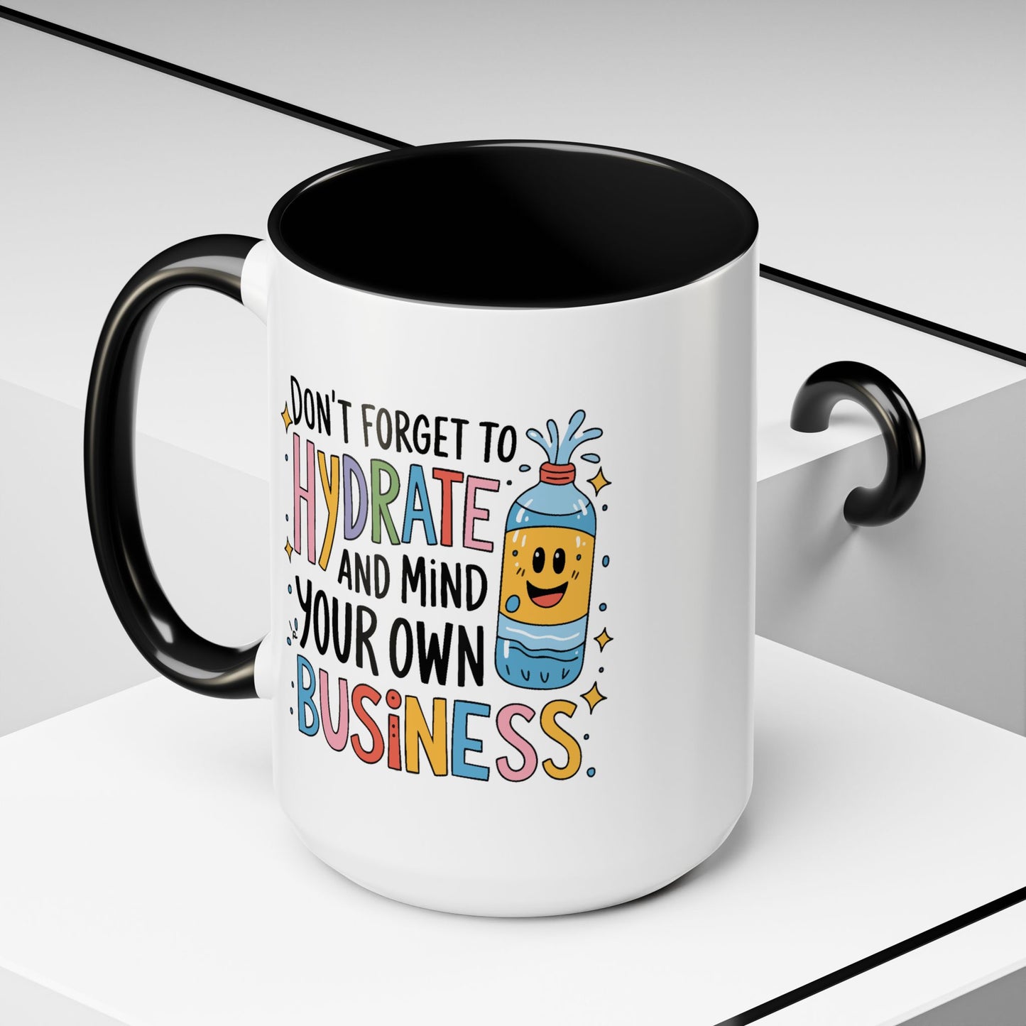 Humor Mug - Don't Forget to Hydrate