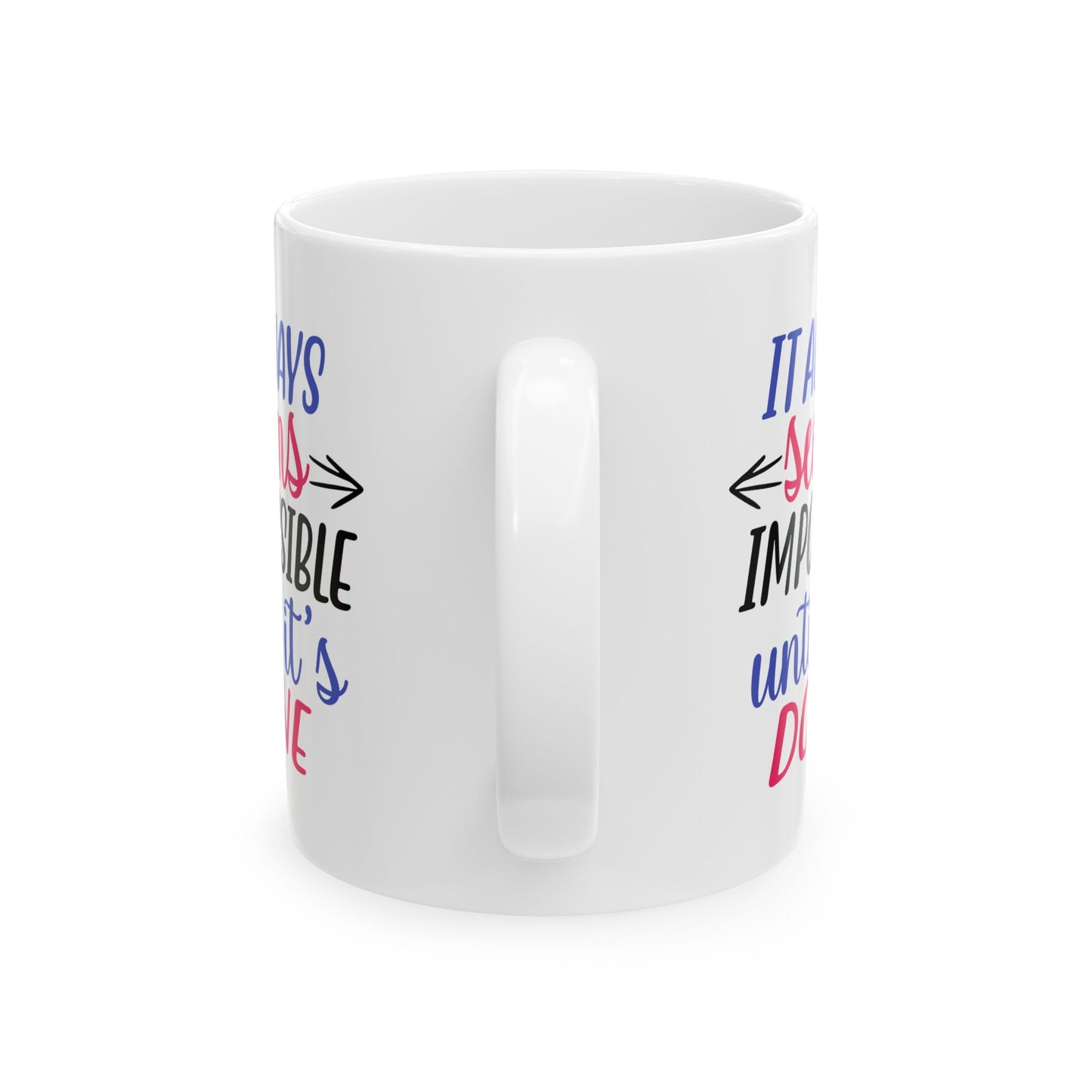 Motivation Mug - It Always Seems Impossible Until Its Done