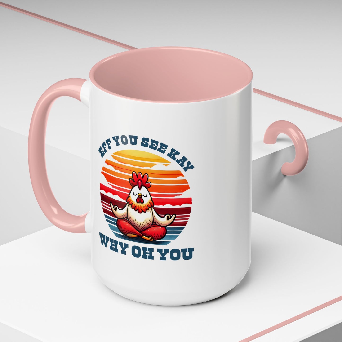 Adult Mug - Eff You See Kay Why Oh You Chicken