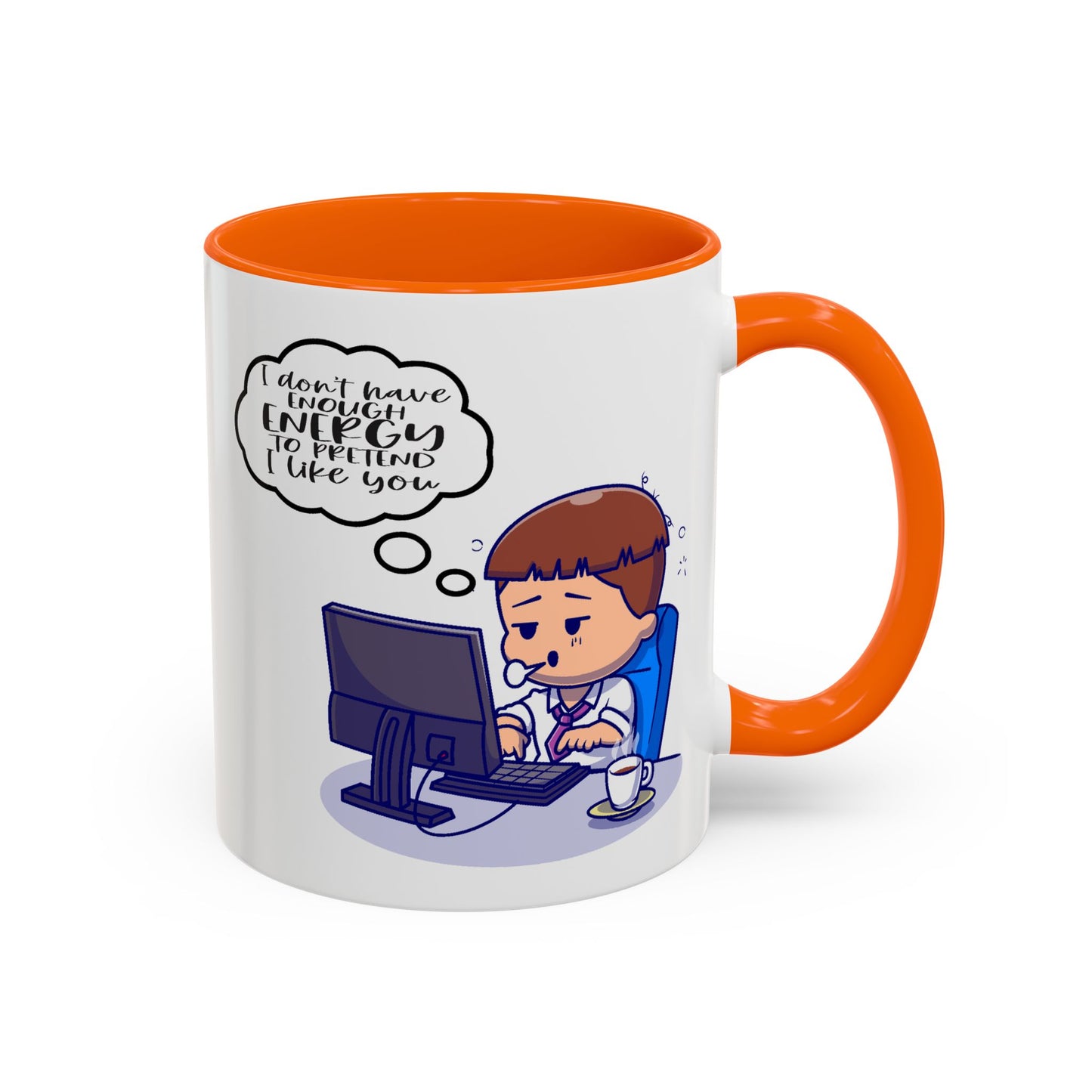 Humor Mug - I Don't Have Enough Energy