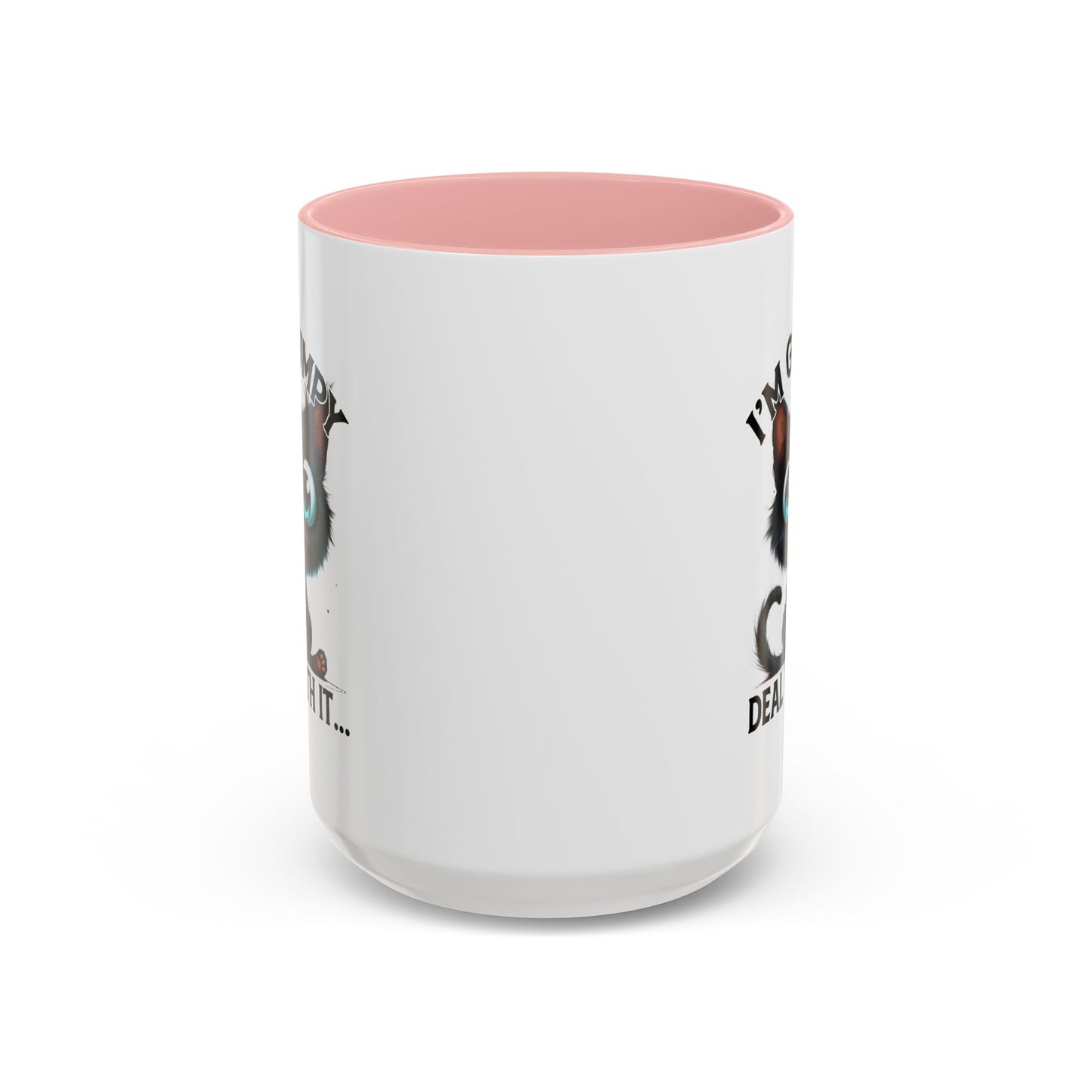 Humor Mug - I'm Grumpy Deal With It