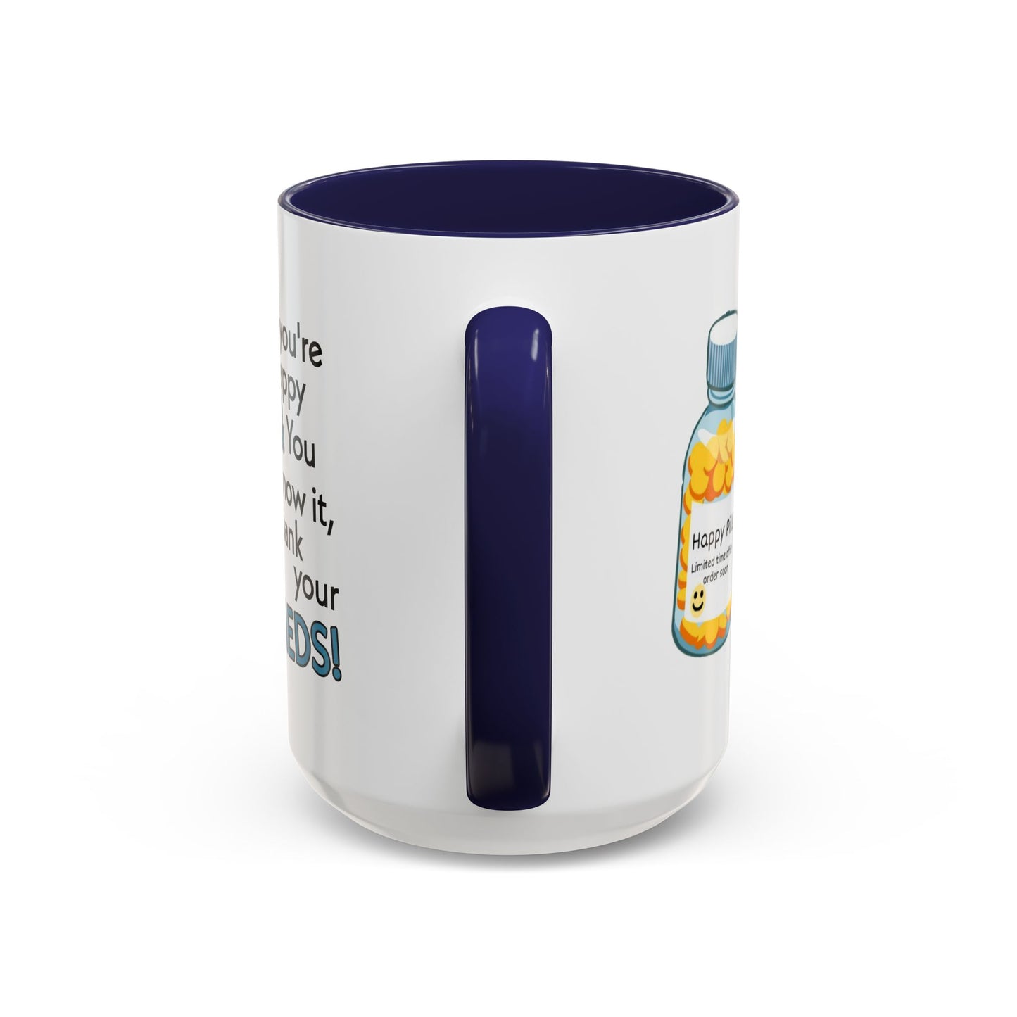 Humor Mug - If You're Happy