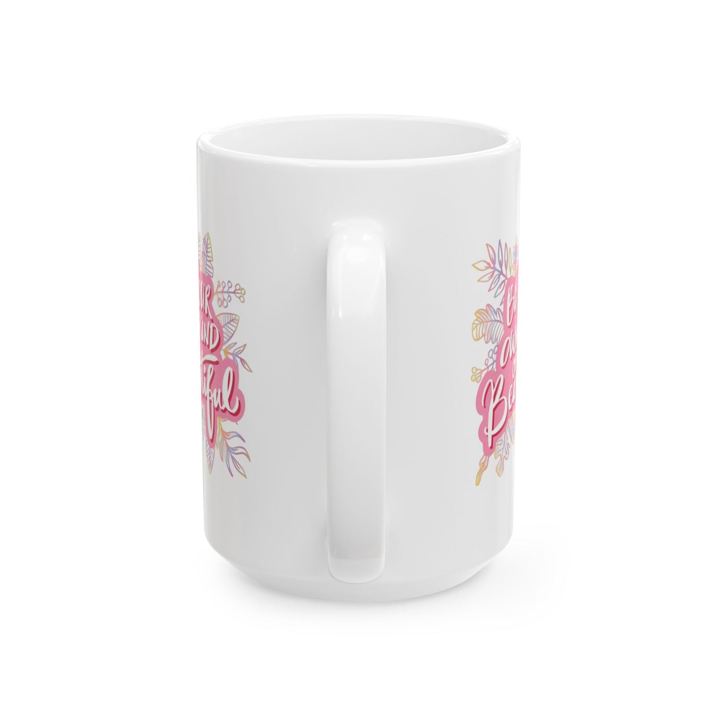 Motivation Mug - Be Your Own Kind of Beautiful 3