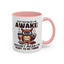 Humor Mug - Just Because I'm Awake