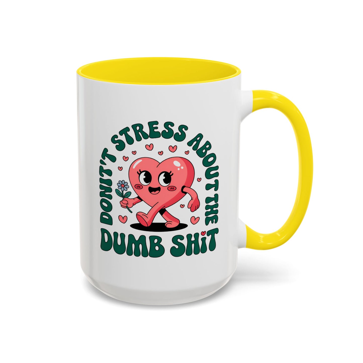 Humor Mug - Don't Stress About The Dumb Shit