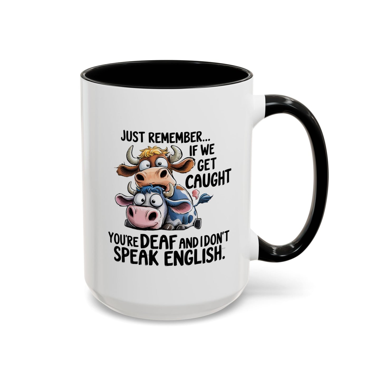 Humor Mug - Just Remember If We Get Caught
