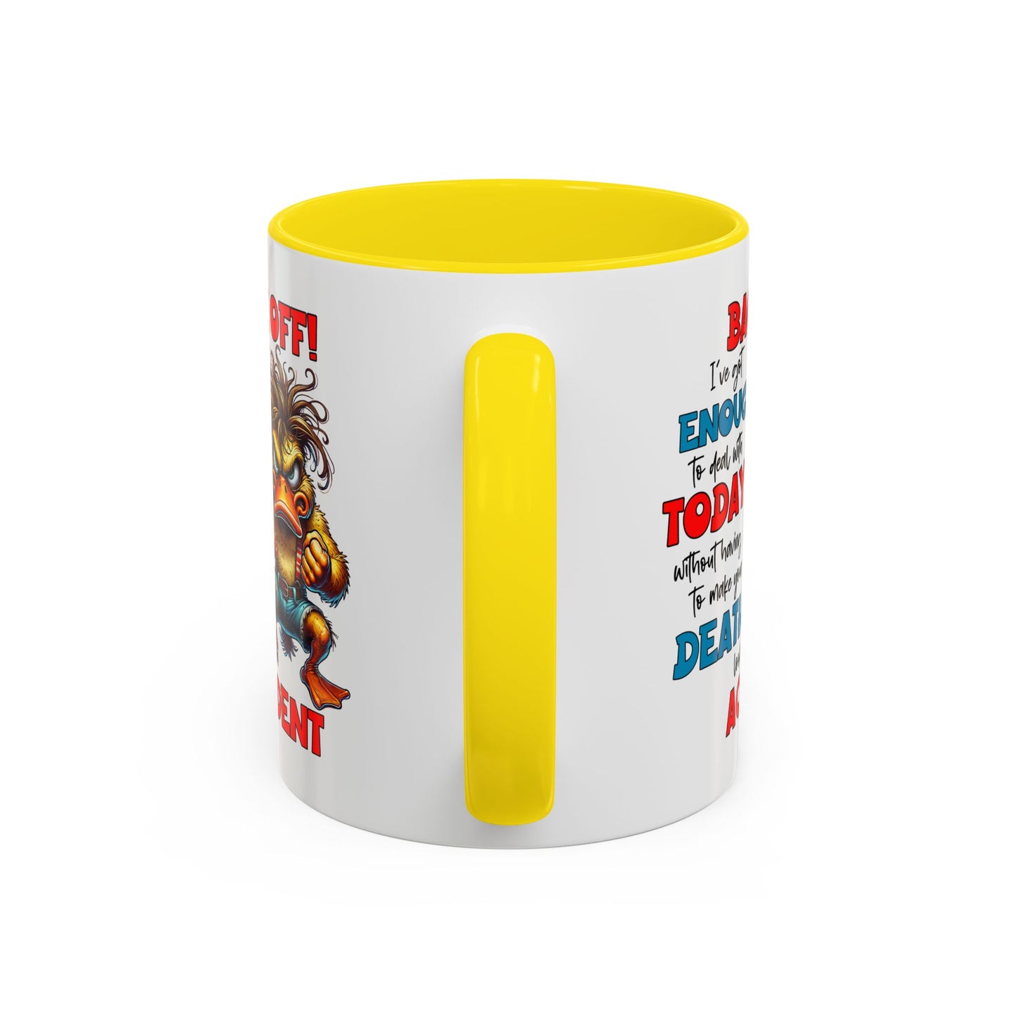 Humor Mug - Back Off! I've Got Enough to Deal With Today