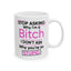 Adult Humor - Stop Asking Why I'm a Bitch