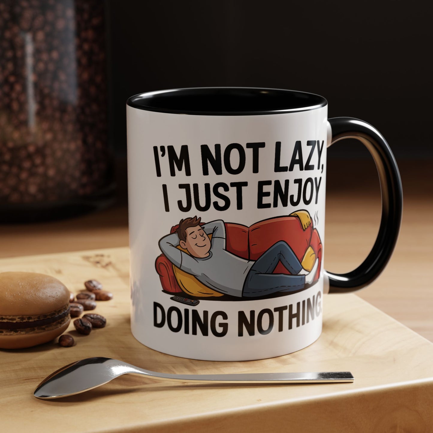 Humor Mug - I'm Not Lazy I Just Enjoy Doing Nothing