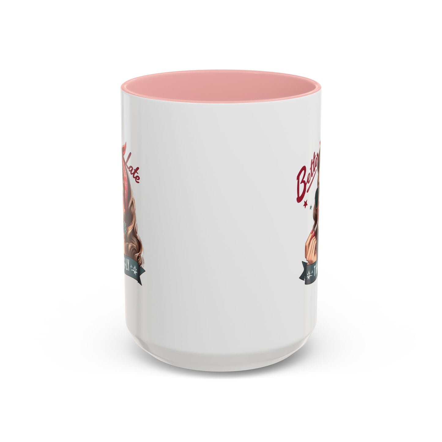 Humor Mug - Better Late Than Ugly